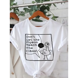Don't let pigeons teach Graphic Print T-shirt, Short Sleeve Crew Neck Casual Top for Summer & Spring, Women's Clothing